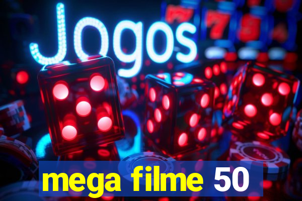 mega filme 50
